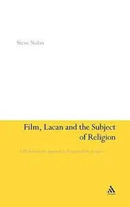 Film, Lacan and the subject of religion : a psychoanalytic approach to religious film analysis