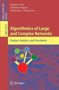 "Algorithmic of Large and Complex Networks: Design, Analysis, and Simulation" (Repost)