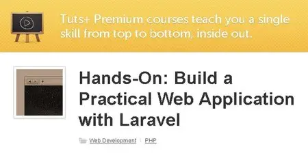 tutsplus - Hands-On: Build a Practical Web Application with Laravel - Premium