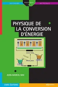 Jean-Marcel Rax, "Physique de la conversion d'énergie"