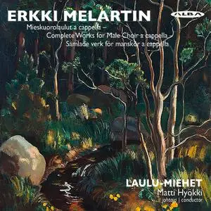 Laulu-Miehet & Matti Hyökki - Erkki Melartin_ Complete Works for Male Choir (2023) [Official Digital Download]