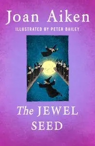 «The Jewel Seed» by Joan Aiken