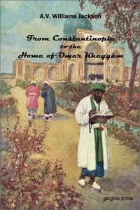 From Constantinople to the Home of Omar Khayyam (repost)