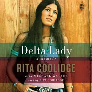 «Delta Lady: Memoir» by Rita Coolidge,Michael Walker