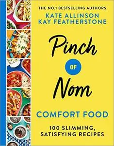 Pinch of Nom Comfort Food: 100 Slimming, Satisfying Recipes