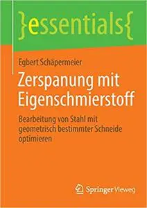 Zerspanung mit Eigenschmierstoff: Bearbeitung von Stahl mit geometrisch bestimmter Schneide optimieren