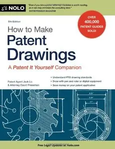 How to Make Patent Drawings: A Patent It Yourself Companion, 6th Edition