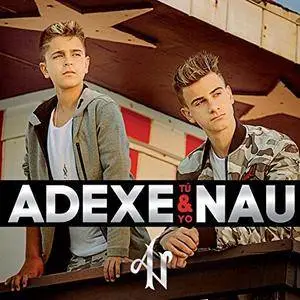 Adexe & Nau - Tú Y Yo (2017)
