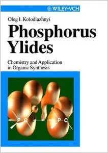 Phosphorus Ylides: Chemistry and Application in Organic Synthesis (Repost)