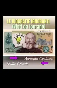 LE BIOGRAFIE IGNORANTI