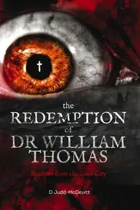 «The Redemption of Dr William Thomas» by D Judd-McDevitt