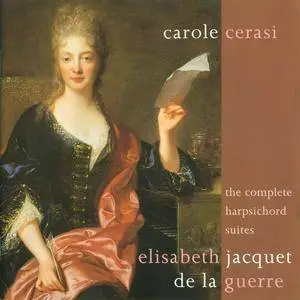 Elisabeth Jacquet de La Guerre (1665-1729) - The Complete Harpsichord Suites - Carole Cerasi (1998) {Metronome MET CD 1026}