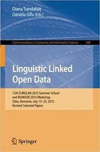 Linguistic Linked Open Data: 12th EUROLAN 2015 Summer School and RUMOUR 2015 Workshop