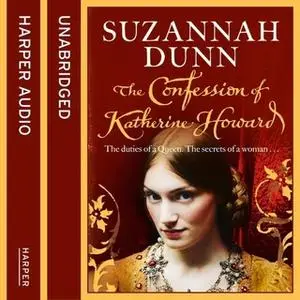 «The Confession of Katherine Howard» by Suzannah Dunn