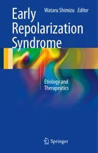 Early Repolarization Syndrome: Etiology and Therapeutics