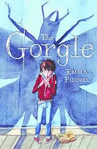 «The Gorgle» by Emma Fischel