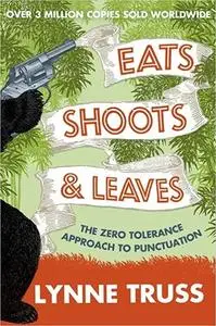 Eats, Shoots & Leaves: The Zero Tolerance Approach to Punctuation