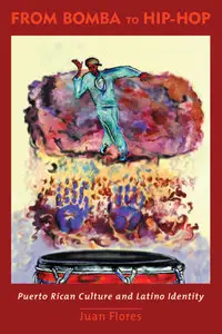 From Bomba to Hip-Hop: Puerto Rican Culture and Latino Identity (Repost)