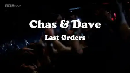 BBC - Chas and Dave: Last Orders (2012)