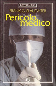 Pericolo medico - Frank G. Slaughter