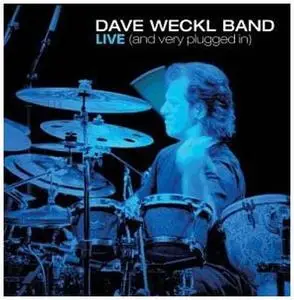 Dave Weckl Band - Live...And Very Plugged In (2003) - (Link Updated)