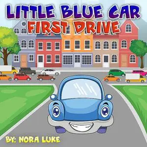 «Little Blue First Drive» by Nora Luke