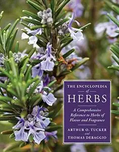 The Encyclopedia of Herbs: A Comprehensive Reference to Herbs of Flavor and Fragrance, 2nd Edition (Repost)