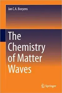 The Chemistry of Matter Waves