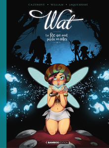 Wat - Tome 1 - La Fée Qui Avait Perdu Ses Ailes