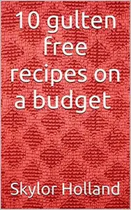 10 gulten free recipes on a budget
