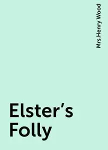 «Elster's Folly» by None