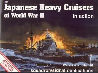 Japanese Heavy Cruisers of World War II in Action (Squadron Signal 4026) (Repost)