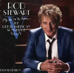 Rod Stewart - Fly Me To The Moon... The Great American Songbook Volume V (2010)