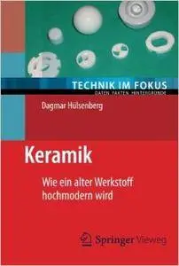 Keramik: Wie ein alter Werkstoff hochmodern wird (Repost)