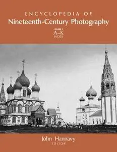 Encyclopedia of Nineteenth-Century Photography (Repost)