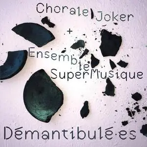 Chorale Joker & Ensemble SuperMusique - Démantibulé·es (2024) [Official Digital Download 24/96]