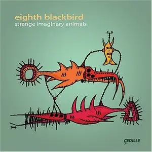 eighth blackbird - strange imaginary animals (2006)