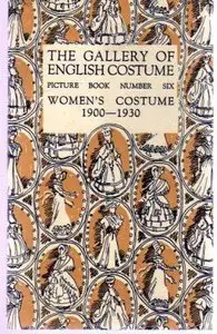 The Gallery of English Costume Picture Book Number Six- Women's Costume 1900-1930