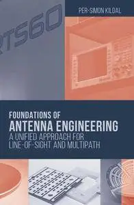 Foundations of Antenna Engineering : A Unified Approach for Line-of-Sight and Multipath