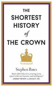 The Shortest History of the Crown