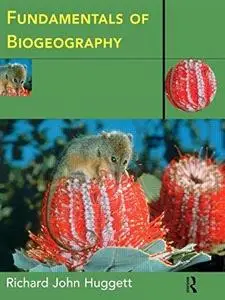 Fundamentals of Biogeography (Routledge Fundamentals of Physical Geography)