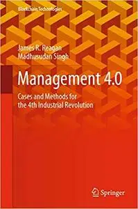 Management 4.0: Cases and Methods for the 4th Industrial Revolution