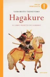 Yamamoto Tsunetomo - Hagakure. Il libro segreto dei samurai