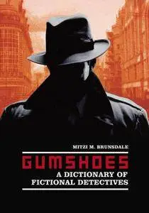 Gumshoes: A Dictionary of Fictional Detectives