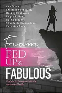 From Fed Up to Fabulous: Real stories to inspire and unite women worldwide
