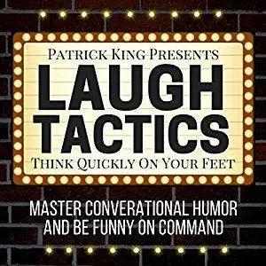 Laugh Tactics: Master Conversational Humor and Be Funny on Command [Audiobook]