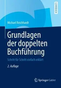 Grundlagen der Doppelten Buchführung: Schritt für Schritt Einfach Erklärt, Auflage: 2