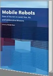 Mobile Robots - State of the Art in Land, Sea, Air, and Collaborative Missions