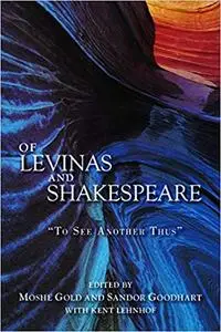Of Levinas and Shakespeare: "To See Another Thus"
