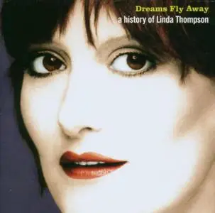 Linda Thompson - Dreams Fly Away: A History of Linda Thompson (1996)